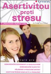 Asertivitou proti stresu - Praško Ján, Prašková Hana