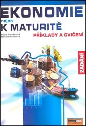Ekonomie nejen k maturitě - Příklady a cvičení - zadání - Navrátilová P., Šlézarová D.