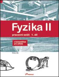 Fyzika II Pracovní sešit 1. díl, koment. Holubová, Renata; Kubínek, Roman; Weinlichová, Jarmila; Weinlich, Robert