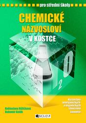 Chemické názvosloví v kostce pro SŠ - Bohumír Kotlík, Květoslava Růžičková