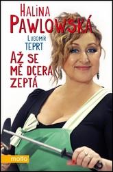 Až se mě dcera zeptá Halina Pawlowská, Lubomír Teprt
