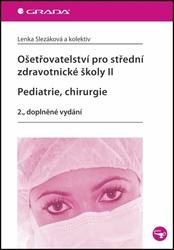 Ošetřovatelství pro střední zdravotnické školy II Pediatrie, Chirurgie