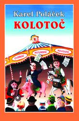 Kolotoč - Ivo Štěpánek, Karel Poláček