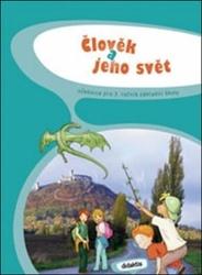 Člověk a jeho svět pro 3. ročník základní školy - Frýzová I., Komaňská R., Laštovková Š