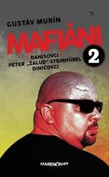 Mafiáni 2 Danišovci Peter ,,Žaluď“ Steinhübel Diničovci