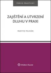 Zajištění a utvrzení dluhu v praxi
