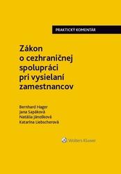 Zákon o cezhraničnej spolupráci pri vysielaní zamestnancov - Jánošková Natália, Sapáková Jana, Hager, Bernhard, Jánošková, Natália, Liebscherová Katarína, Liebscherová, Katarína, Sapáková, Jana, Hager