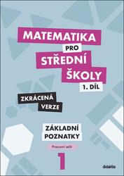Matematika pro střední školy 1.díl Zkrácená verze - Mgr. Blanka Škaroupková, RNDr. Petr Krupka, RNDr. Martina Květoňová, Mgr. Zdeněk Polický
