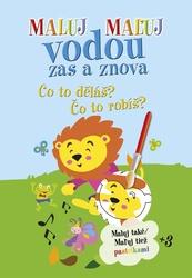 Maluj vodou zas a znova Co to děláš?