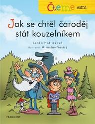 Čteme sami Jak se chtěl čaroděj stát kouzelníkem