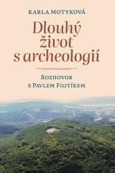 Dlouhý život s archeologií