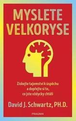 Myslete velkoryse