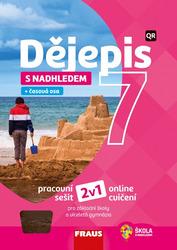 Dějepis 7 s nadhledem 2v1 Pracovní sešit