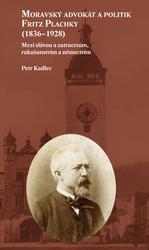 Moravský advokát a politik Fritz Plachky (1836–1928)