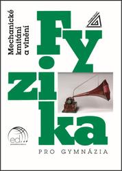 Fyzika pro gymnázia Mechanické kmitání a vlnění