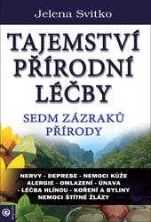 Tajemství přírodní léčby Sedm zazraků přírody