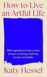 How To Live An Artful Life