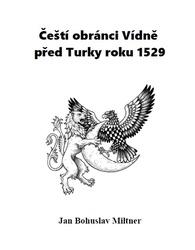 Čeští obránci Vídně před Turky roku 1529