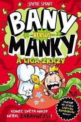 Bany versus Manky a liga zkázy