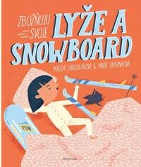 Zbožňuju svoje lyže a snowboard