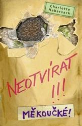 Neotvírat!!! Měkoučké!