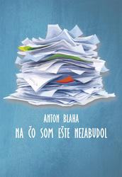 Na čo som ešte  nezabudol