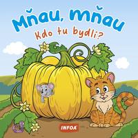 Mňau, mňau Kdo tu bydlí?