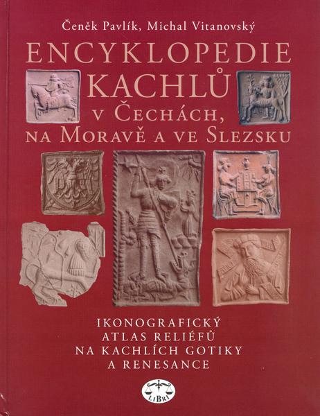 Encyklopedie kachlů v Čechách, na Moravě a ve Slezsku - 80-7277-238-4