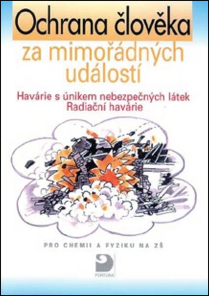 Ochrana člověka za mimořádných událostí Havárie s únikem nebezpečných látek - 80-7168-818-5