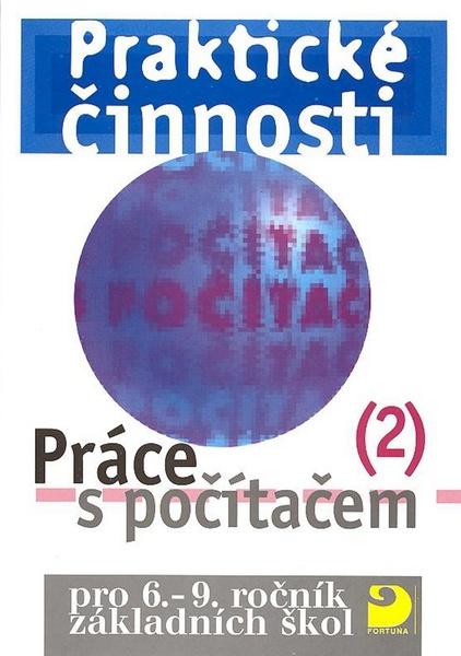 Praktické činnosti Práce s počítačem 2 - 80-7168-874-6
