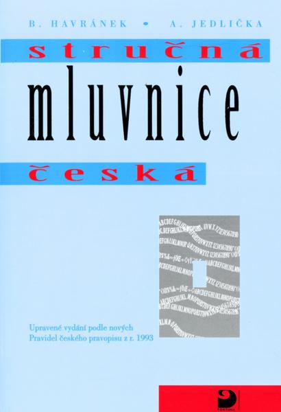 Stručná mluvnice česká - Upravené vydání podle nových pravidel českého pravopisu z r. 1993 - 80-7168-555-0