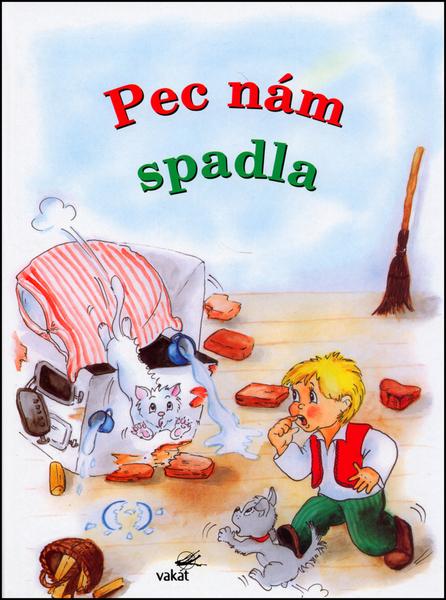 Pec nám spadla - 80-7267-217-7