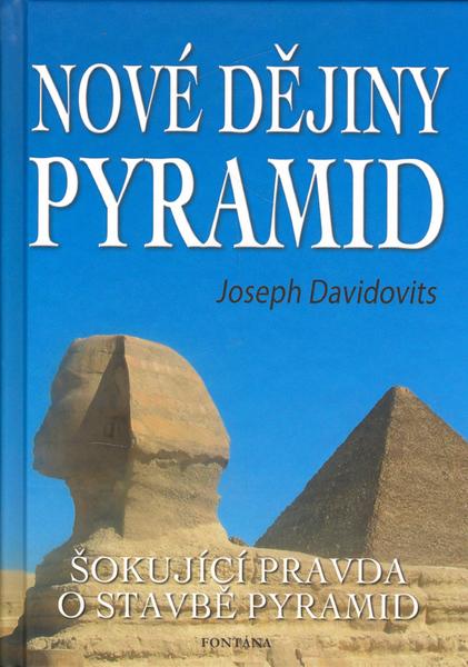 Nové dějiny pyramid - Šokující pravda o stavbě pyramid