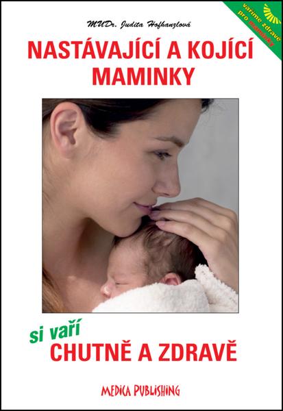 Nastávající a kojící maminky si vaří chutně a zdravě - 80-85936-58-5
