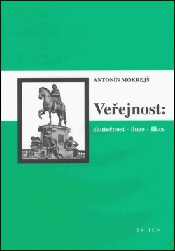 Veřejnost Skutečnost - iluze - fikce - 80-7254-498-5