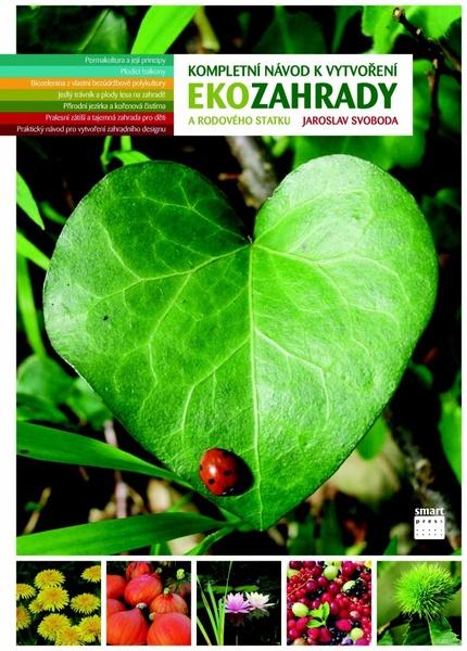 Kompletní návod k vytvoření Ekozahrady a rodového statku - 978-80-87049-28-0