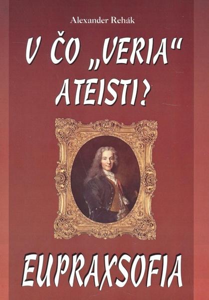 V čo veria ateisti? Eupraxofia - 978-80-8079-096-7