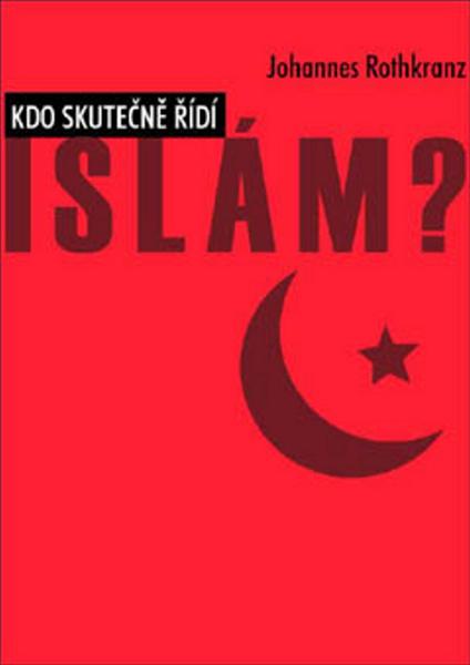 Kdo skutečně řídí Islám? - 978-80-904365-1-0