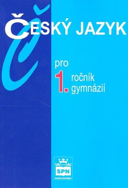 Český jazyk pro 1.ročník gymnázií - 978-80-7235-400-9