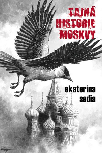 Tajná historie Moskvy - 978-80-7387-302-8