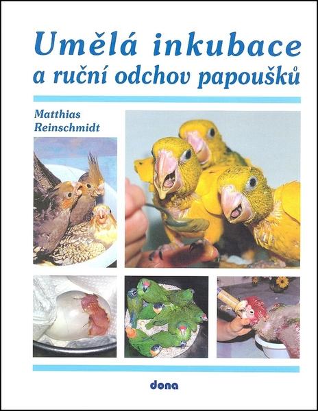 Umělá inkubace a ruční odchov papoušků - 978-80-7322-133-1