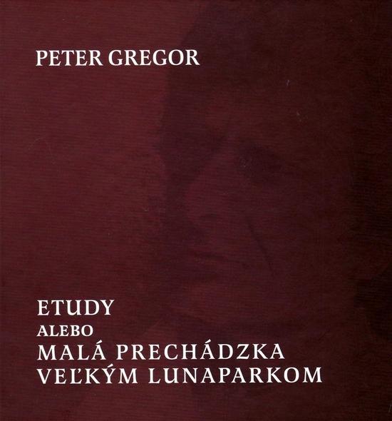 Etudy alebo Malá prechádzka veľkým lunaparkom - 978-80-8061-412-6