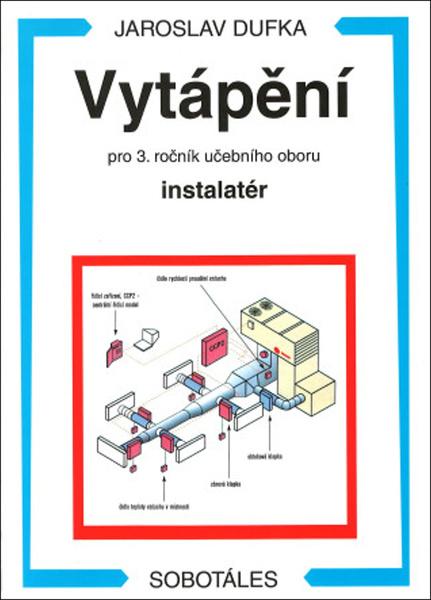 Vytápění pro 3. ročník učebního oboru instalatér - 978-80-86817-43-9