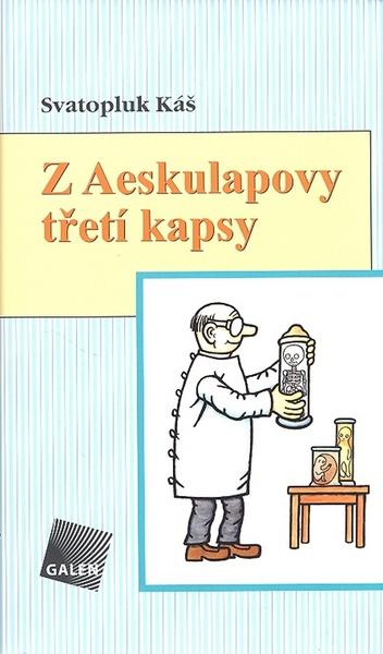 Z Aeskulapovy třetí kapsy - 978-80-7262-409-6