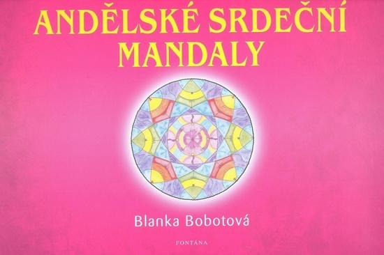 Andělské srdeční mandaly - Blanka Bobotová
