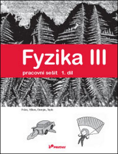 Fyzika III Pracovní sešit 1. díl - 978-80-7230-280-2