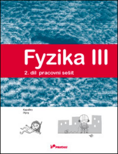 Fyzika III Pracovní sešit 2 - 978-80-7230-292-5