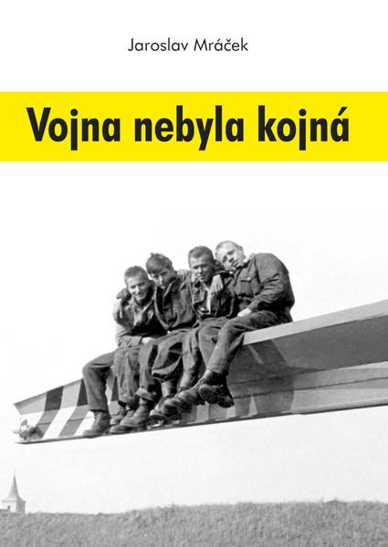 Vojna nebyla kojná - 978-80-7268-701-5