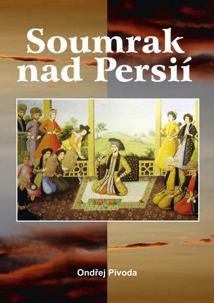 Soumrak nad Persií - 978-80-7268-791-6