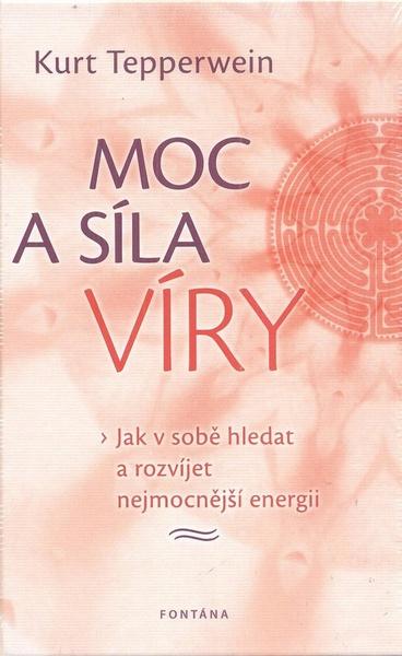 Moc a síla víry - 978-80-7336-638-4